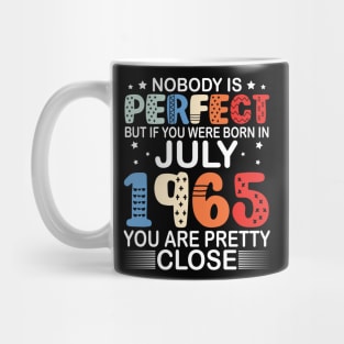 Nobody Is Perfect But If You Were Born In July 1965 You Are Pretty Close Happy Birthday 55 Years Old Mug
